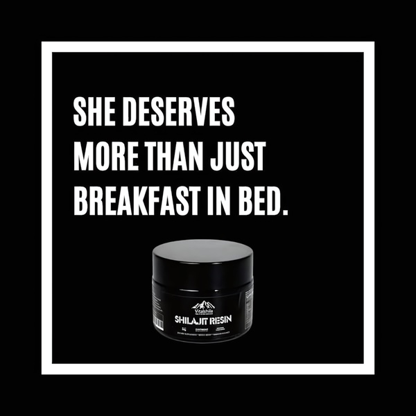 A minimalist, high-contrast ad for Shilajit Resin featuring a provocative lifestyle-focused headline.